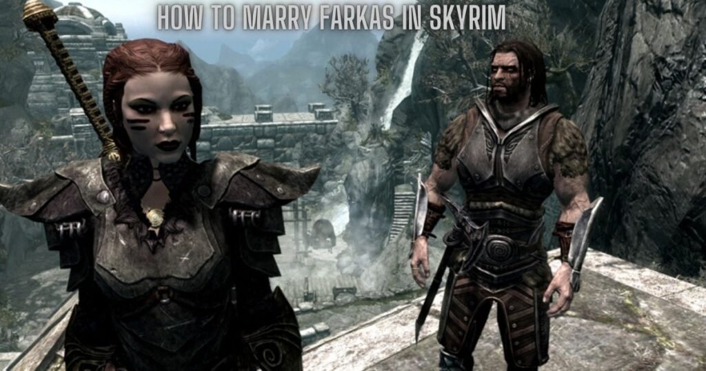 how to marry Farkas